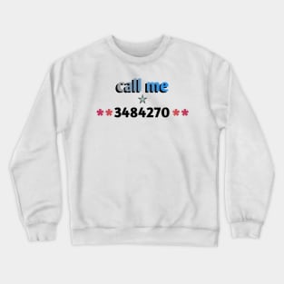 Call me Crewneck Sweatshirt